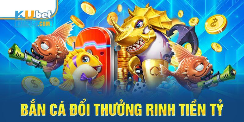 Cập nhập các tựa game bắn cá đổi thưởng uy tín