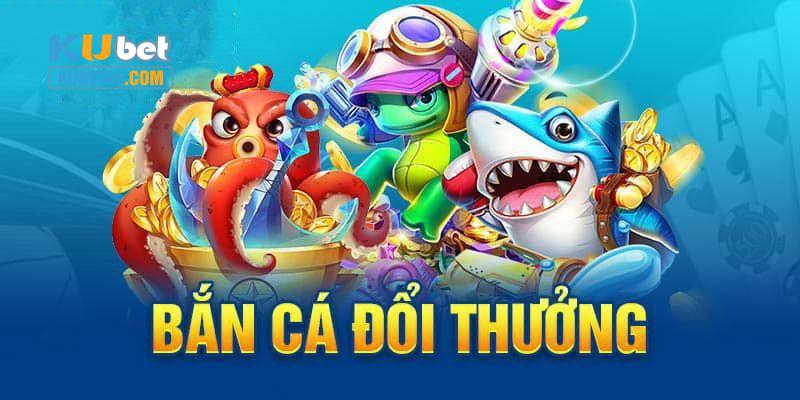 Giới thiệu đôi nét về game bắn cá đổi thưởng có gì hấp dẫn