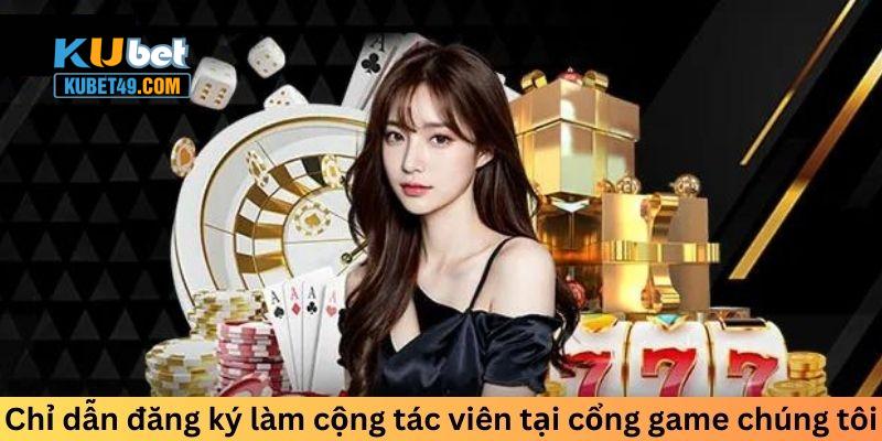 Chỉ dẫn đăng ký làm cộng tác viên tại cổng game chúng tôi