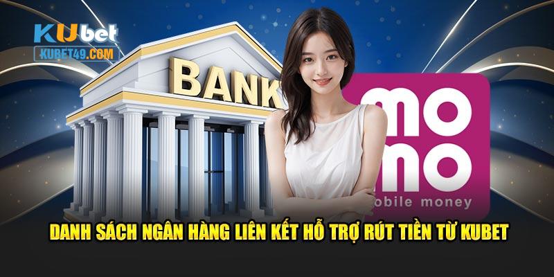 Danh sách ngân hàng liên kết hỗ trợ rút tiền từ Kubet