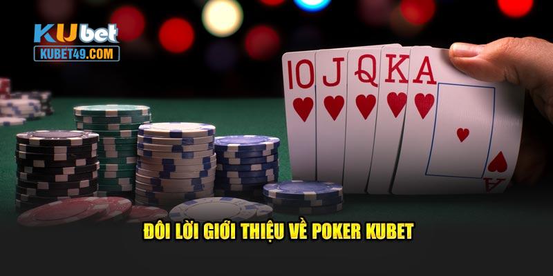 Đôi lời giới thiệu về poker Kubet