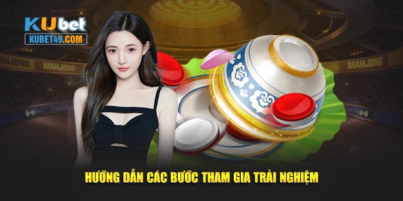 Hướng dẫn các bước tham gia trải nghiệm cho tân thủ