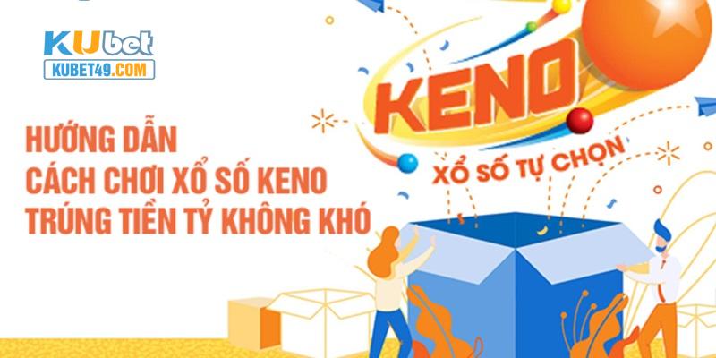 Luật chơi Keno đơn giản giúp bạn trải nghiệm ngay lần đầu