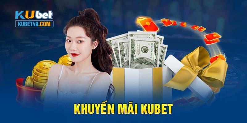 Điều kiện khuyến mãi tân binh Kubet