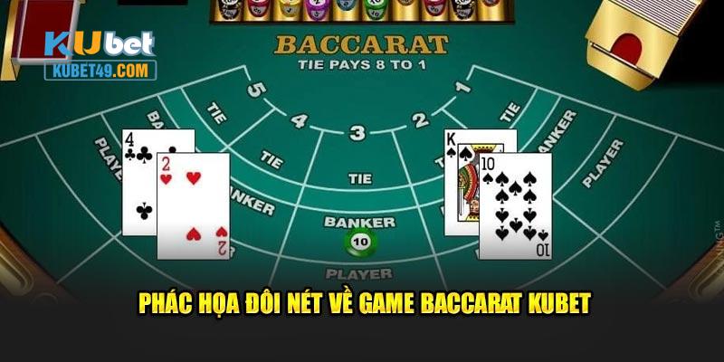 Phác họa đôi nét về game Baccarat Kubet