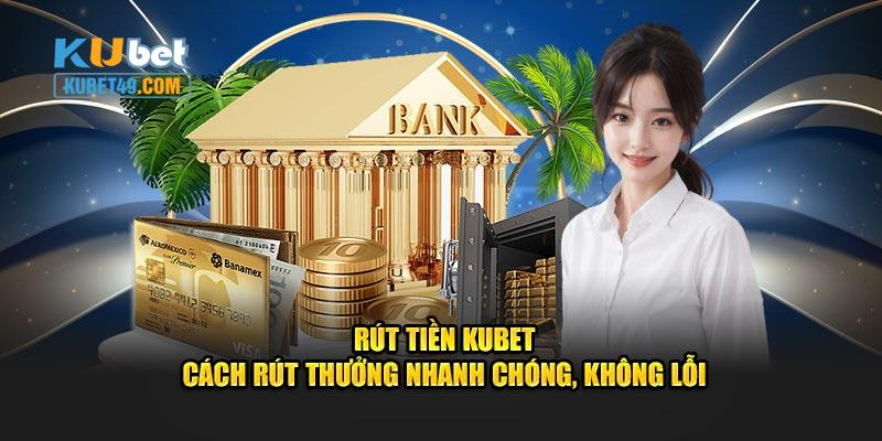 rút tiền kubet